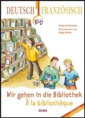 Cover: Wir gehen in die Bibliothek- &Agrave; la biblioth&egrave;que - Georg Olms Verlag