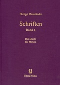 Cover: Schriften Bd. 4 / Die Macht der Motive - Georg Olms Verlag