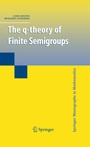 Cover: The q-theory of Finite Semigroups - Springer