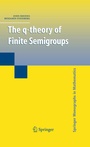 Cover: The q-theory of Finite Semigroups - Springer