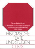 Cover: Katholizismus und konservative Politik in Spanien bis zum B&uuml;rgerkrieg (1812-1936) - Georg Olms Verlag