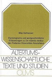 Abbildung von: Etymologische und wortgeschichtliche Erläuterungen zu "De materia medica" des Pedanius Dioscurides Anazarbeus - Georg Olms Verlag