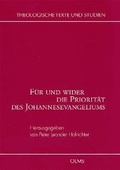 Cover: F&uuml;r und wider die Priorit&auml;t des Johannesevangeliums - Georg Olms Verlag