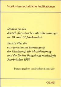 Abbildung von: Studien zu den deutsch-französischen Musikbeziehungen im 18. und 19. Jahrhundert - Georg Olms Verlag