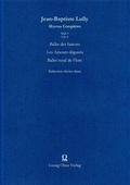 Cover: Oeuvres Compl&egrave;tes / S&eacute;rie I: Ballets et Mascarades / Ballet des Saison /Les Amours d&eacute;guis&eacute;s /Ballet royal de Flore /Piano score - Georg Olms Verlag