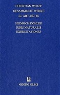 Cover: Christian Wolff - Gesammelte Werke. I. Abteilung: Deutsche Schriften.... / Erg&auml;nzungsreihe: Materialien und Dokumente / Iuris naturalis exercitationes VII (1738) - Philosophisches Glaubensbekenntnis (1742) - Georg Olms Verlag