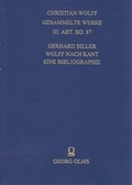 Cover: Christian Wolff - Gesammelte Werke. I. Abteilung: Deutsche Schriften.... / Erg&auml;nzungsreihe: Materialien und Dokumente / Wolff nach Kant - Eine Bibliographie - Georg Olms Verlag