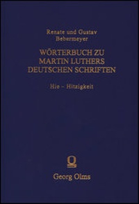 Abbildung von: Wörterbuch zu Martin Luthers Deutschen Schriftens Hie - Hitzigkeit - Georg Olms Verlag