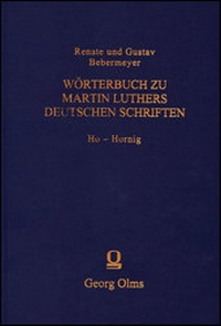 Abbildung von: Wörterbuch zu Martin Luthers Deutschen Schriftens Ho - Hornig - Georg Olms Verlag