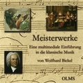 Cover: Meisterwerke - Eine multimediale Einf&uuml;hrung in die klassische Musik - Georg Olms Verlag