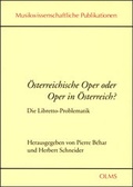 Cover: &Ouml;sterreichische Oper oder Oper in &Ouml;sterreich? Die Libretto-Problematik - Georg Olms Verlag