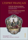 Cover: L'esprit francais und die Musik Europas - Entstehung, Einfluss und Grenzen einer &auml;sthetischen Doktrin /L'esprit francais et la Musique en europe - &Eacute;mergence, Influence et Limites d'une Doctrine - Georg Olms Verlag