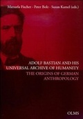 Cover: Adolf Bastian and His Universal Archive of Humanity - Georg Olms Verlag