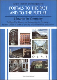 Enlarge image Cover: Portals to the Past and to the Future - Libraries in Germany - Georg Olms Verlag