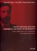 Cover: Adolf Bastian and His Universal Archive of Humanity - Georg Olms Verlag