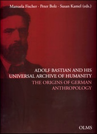 Abbildung von: Adolf Bastian and His Universal Archive of Humanity - Georg Olms Verlag