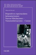 Cover: Dispositivos espectaculares latinoamericanos: Nuevas Hibridaciones - Transmedializaciones - Cuerpo - Georg Olms Verlag
