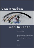 Cover: Von Br&uuml;cken und Br&uuml;chen. Musik zwischen Alt und Neu, E und U - Georg Olms Verlag