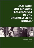 Cover: "Ich warf Flaschenpost in das unermessliche Dunkel". Theodor Lessing 1872-1933 - Georg Olms Verlag