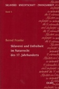 Cover: Sklaverei und Unfreiheit im Naturrecht des 17. Jahrhunderts - Georg Olms Verlag