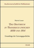 Cover: Das Oratorium in Frankreich zwischen 1850 und 1914 - Georg Olms Verlag