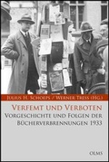 Cover: Verfemt und Verboten. Vorgeschichte und Folgen der B&uuml;cherverbrennungen 1933 - Georg Olms Verlag