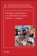 Cover: Estrategias autobiogr&aacute;ficas en Latinoam&eacute;rica (Siglos XIX-XXI): G&eacute;neros - Espacios - Lenguajes - Georg Olms Verlag