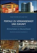 Cover: Portale zu Vergangenheit und Zukunft. Bibliotheken in Deutschland - Georg Olms Verlag