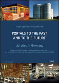 Enlarge image Cover: Portals to the Past and to the Future - Libraries in Germany - Georg Olms Verlag
