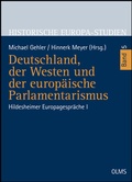 Cover: Deutschland, der Westen und der europ&auml;ische Parlamentarismus - Georg Olms Verlag