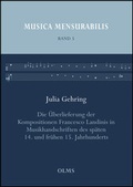 Cover: Die &Uuml;berlieferung der Kompositionen Francesco Landinis in Musikhandschriften des sp&auml;ten 14. und fr&uuml;hen 15. Jahrhunderts - Georg Olms Verlag