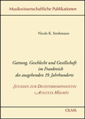 Cover: Gattung, Geschlecht und Gesellschaft im Frankreich des ausgehenden 19. Jahrhunderts - Studien zur Dichterkomponistin Augusta Holm&egrave;s - Georg Olms Verlag