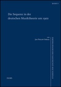 Cover: Die Sequenz in der deutschen Musiktheorie um 1900 - Georg Olms Verlag