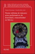 Cover: Fiestas infinitas de m&aacute;scara: actos performativos de feminidad y masculinidad en M&eacute;xico - Georg Olms Verlag