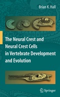 Cover: The Neural Crest and Neural Crest Cells in Vertebrate Development and Evolution - Springer