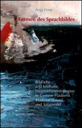 Cover: Formen des Sprachbildes. Bildliche und bildhafte Inszenierungsstrategien in Gustave Flauberts "Madame Bovary" und "Salammb&ocirc;" - Georg Olms Verlag