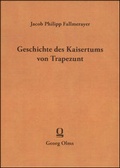 Cover: Geschichte des Kaiserthums von Trapezunt - Georg Olms Verlag