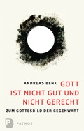 Cover: Gott ist nicht gut und nicht gerecht - Patmos