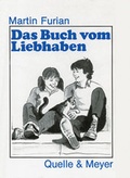 Cover: Das Buch vom Liebhaben - Quelle & Meyer
