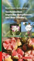 Cover: Taschenlexikon tropischer Nutzpflanzen und ihrer Fr&uuml;chte - Quelle & Meyer