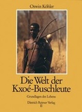 Cover: Die Welt der Kxo&eacute;-Buschleute im S&uuml;dlichen Afrika - Reimer Verlag