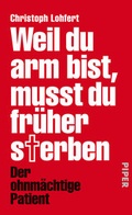 Cover: Weil du arm bist, musst du fr&uuml;her sterben - Piper