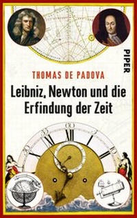 Abbildung von: Leibniz, Newton und die Erfindung der Zeit - Piper