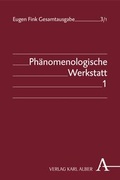 Cover: Eugen Fink Gesamtausgabe / Ph&auml;nomenologische Werkstatt - Karl Alber Verlag