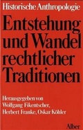 Cover: Entstehung und Wandel rechtlicher Traditionen - Karl Alber Verlag