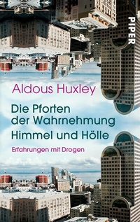 Abbildung von: Die Pforten der Wahrnehmung  Himmel und Hölle - Piper