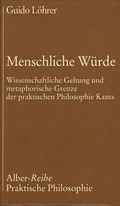 Cover: Menschliche W&uuml;rde - Karl Alber Verlag