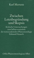 Cover: Zwischen Letztbegr&uuml;ndung und Skepsis - Karl Alber Verlag