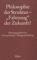 Cover: Philosophie der Struktur - "Fahrzeug" der Zukunft? - Karl Alber Verlag