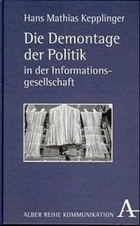 Enlarge image Cover: Die Demontage der Politik in der Informationsgesellschaft - Karl Alber Verlag